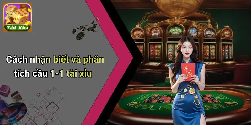 Cầu 1-1 Tài Xỉu