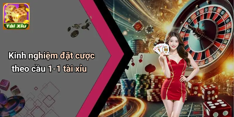Cầu 1-1 Tài Xỉu