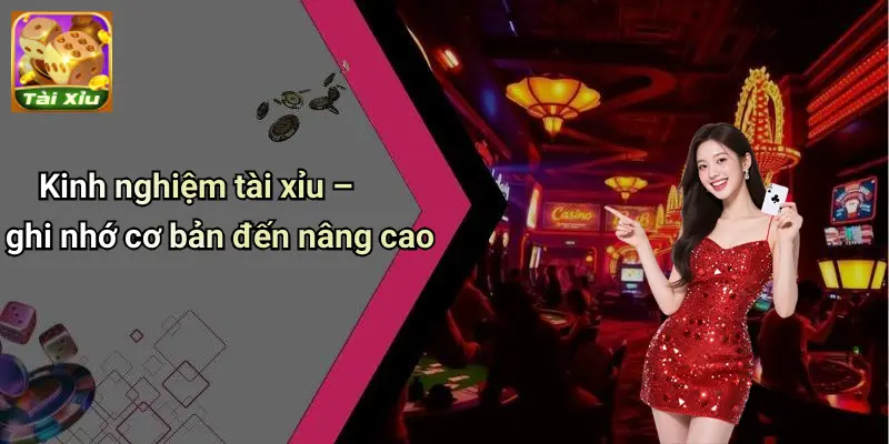 Kinh Nghiệm Tài Xỉu