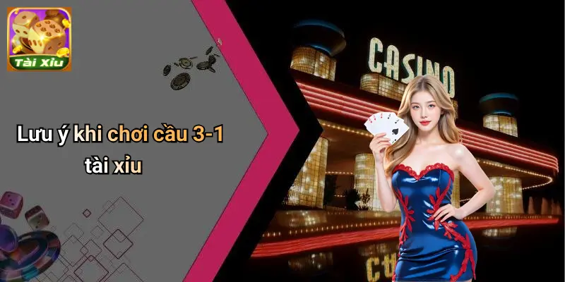 Cầu 3-1 Tài Xỉu