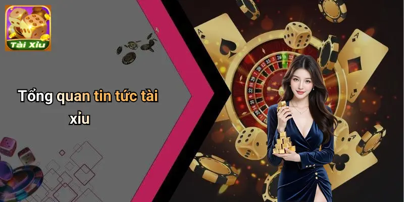 Tin Tức Tài Xỉu