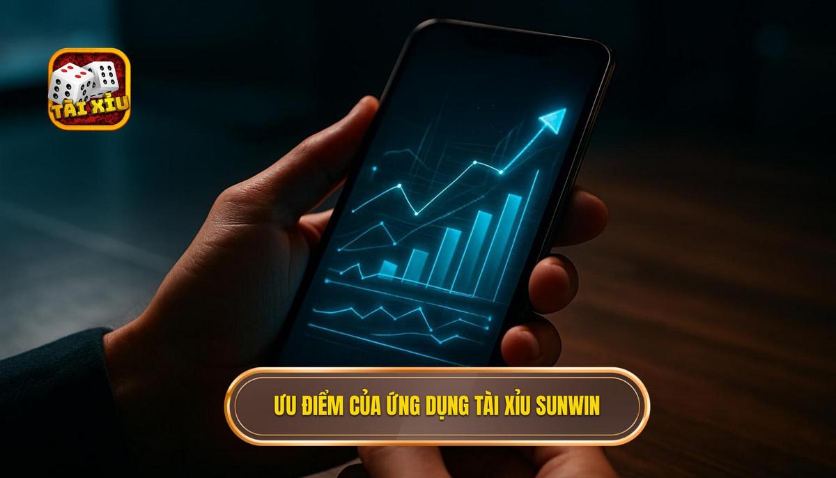 Hướng dẫn chi tiết cách tải app tài xỉu Sunwin an toàn và trải nghiệm chuyên nghiệp 1 Phân tích ưu điểm vượt trội khi sử dụng ứng dụng Tài Xỉu Sunwin