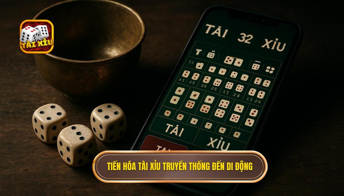 Sự Tiến Hóa Của Tài Xỉu Từ Truyền Thống Đến Nền Tảng Di Động