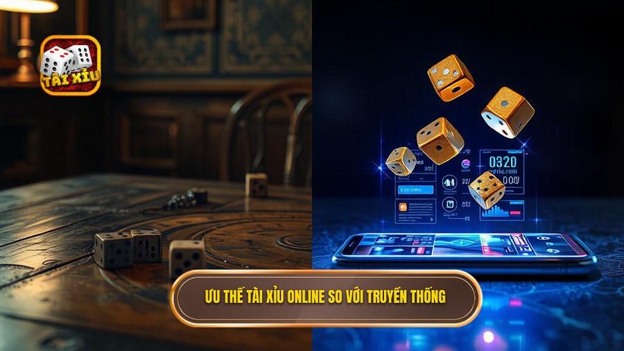 Tại sao Tài xỉu online lại chiếm ưu thế so với cách chơi truyền thống?